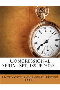 Congressional Serial Set, Issue 5052...