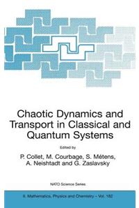 Chaotic Dynamics and Transport in Classical and Quantum Systems: Proceedings of the NATO Advanced Study Institute on International Summer School on Chaotic Dynamics and Transport in Classical and Quantum Systems, Cargese, Corsica, 18 - 30 August 20