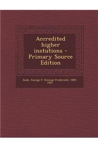 Accredited Higher Instutions - Primary Source Edition