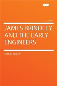 James Brindley and the Early Engineers