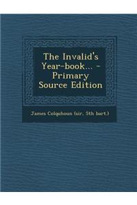 The Invalid's Year-Book... - Primary Source Edition