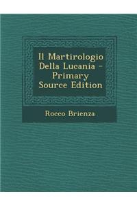 Il Martirologio Della Lucania - Primary Source Edition