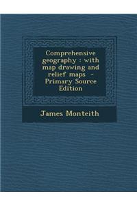 Comprehensive Geography: With Map Drawing and Relief Maps