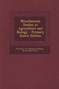 Miscellaneous Studies in Agriculture and Biology