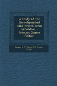 A Study of the Time-Dependent Wind-Driven Ocean Circulation