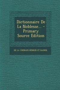 Dictionnaire de La Noblesse...