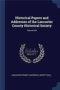 Historical Papers and Addresses of the Lancaster County Historical Society; Volume XXI