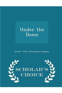 Under the Dome - Scholar's Choice Edition