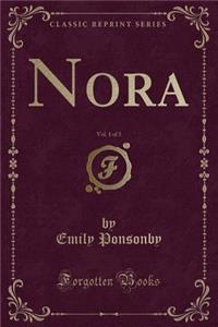 Nora, Vol. 1 of 3 (Classic Reprint)