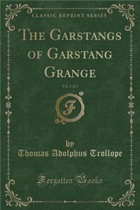 The Garstangs of Garstang Grange, Vol. 2 of 2 (Classic Reprint)