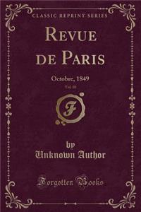 Revue de Paris, Vol. 10: Octobre, 1849 (Classic Reprint)