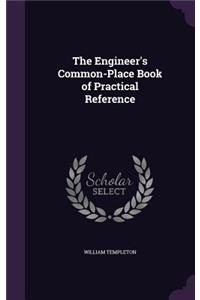 Engineer's Common-Place Book of Practical Reference