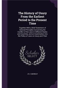 The History of Usury From the Earliest Period to the Present Time