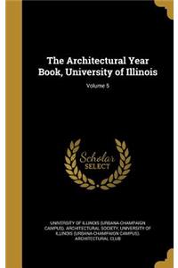 The Architectural Year Book, University of Illinois; Volume 5