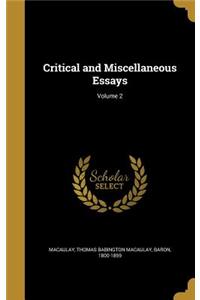 Critical and Miscellaneous Essays; Volume 2