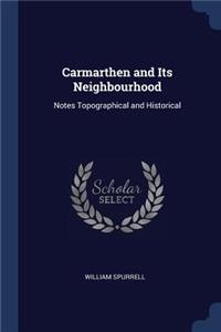 Carmarthen and Its Neighbourhood