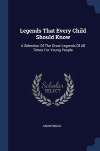 Legends That Every Child Should Know