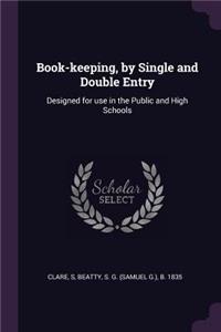 Book-keeping, by Single and Double Entry