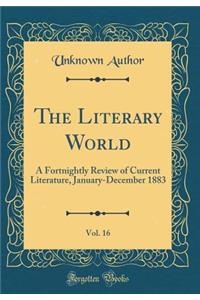 The Literary World, Vol. 16