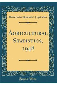 Agricultural Statistics, 1948 (Classic Reprint)