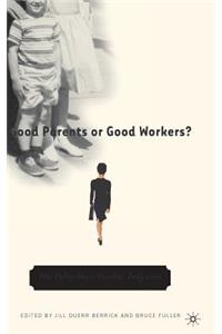 Good Parents or Good Workers?