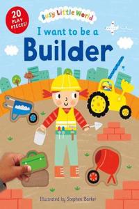 I want to be a Builder