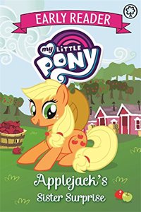 My Little Pony Early Reader: Applejack's Sister Surprise