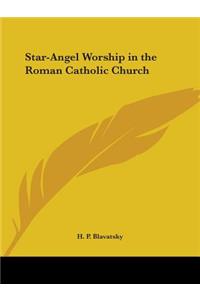 Star-Angel Worship in the Roman Catholic Church