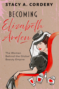 Becoming Elizabeth Arden