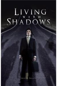 Living with Shadows