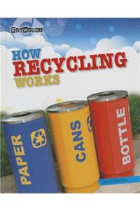 How Recycling Works