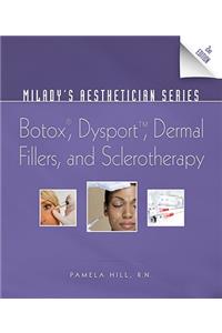 Milady's Aesthetician Series: Botox, Dysport, Dermal Fillers and Sclerotherapy