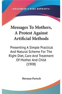 Messages To Mothers, A Protest Against Artificial Methods