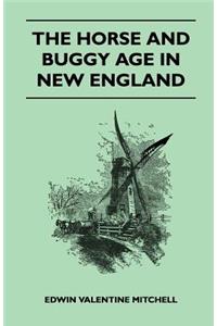 Horse and Buggy Age in New England