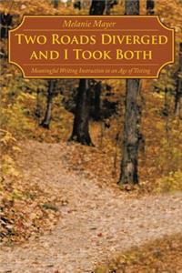 Two Roads Diverged and I Took Both