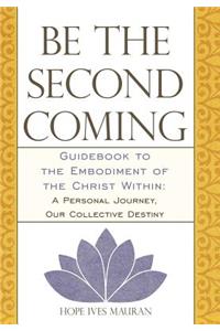 Be the Second Coming