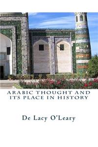 Arabic Thought and its Place in History