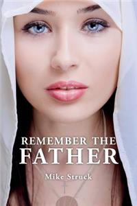 Remember the Father