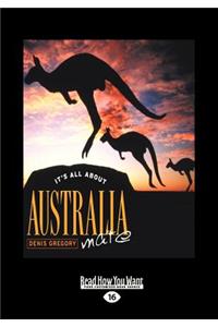 It's All about Australia, Mate (Large Print 16pt)