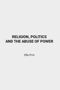 Religion, Politics and the Abuse of Power