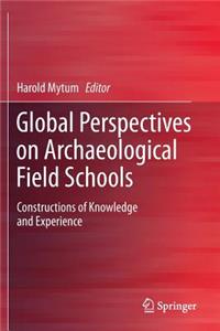 Global Perspectives on Archaeological Field Schools