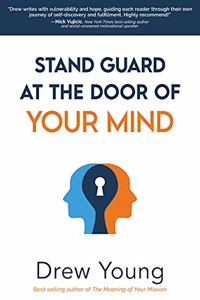 Stand Guard at the Door of Your Mind