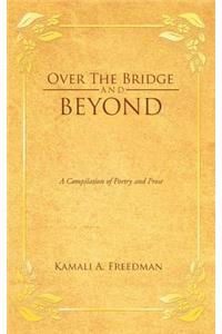 Over the Bridge and Beyond