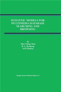 Semantic Models for Multimedia Database Searching and Browsing