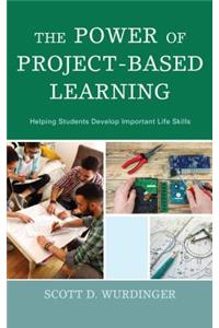 The Power of Project-Based Learning