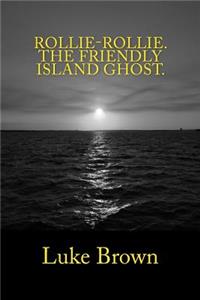 Rollie-Rollie The Friendly Island Ghost