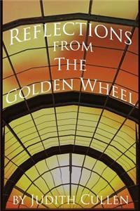 Reflections from The Golden Wheel