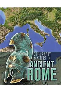 Geography Matters in Ancient Rome