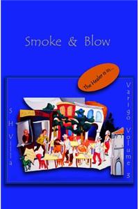 Smoke & Blow