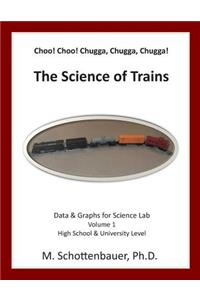 Choo! Choo! Chugga, Chugga, Chugga! The Science of Trains